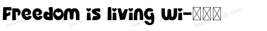Freedom is living wi字体转换